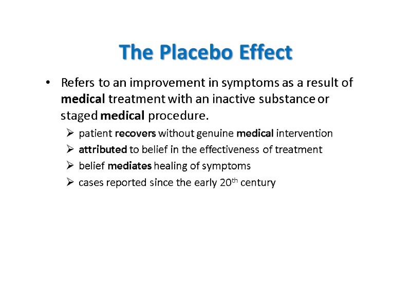 The Placebo Effect Refers to an improvement in symptoms as a result of medical